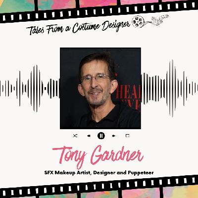 TONY GARDNER - SFX Makeup Artist, Designer & Puppeteer
