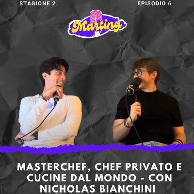 MASTERCHEF, CHEF PRIVATO E CUCINE DAL MONDO - Con Nicholas Bianchini | AfterTalk #6