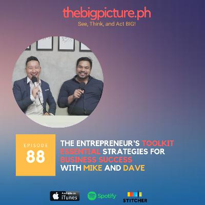 #88 The Entrepreneur's Toolkit-Essential Strategies for Business Success With Mike and Dave