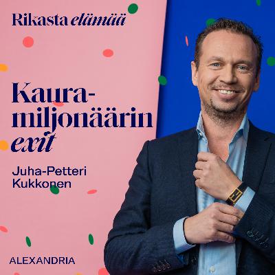 19: Juha-Petteri Kukkonen – Kauramiljonäärin jetset-elämä exitin jälkeen