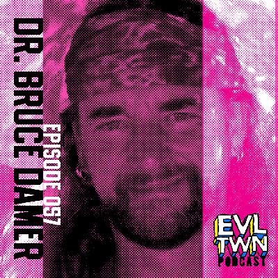 Episode 057 : Dr. Bruce Damer
