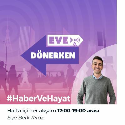 Eve Dönerken - 06 Mayıs 2024