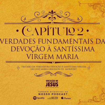 CAPÍTULO 02 - Tratado da Verdadeira Devoção à Virgem Maria - AUDIOBOOK