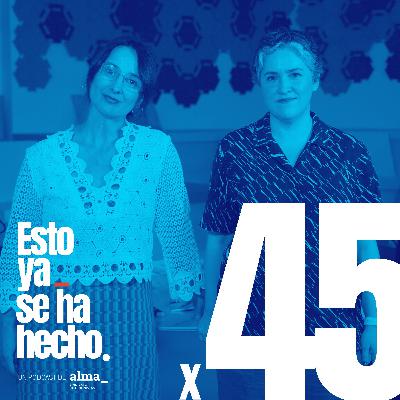 4x02. PRODUCIR: EL ARTE DE CEDER. Con Marisa Fernández Armenteros y Nahikari Ipiña | Esto ya se ha hecho