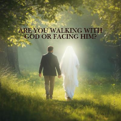 Sin vs. Iniquity- are you walking with God or facing HIM?