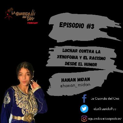 Episodio #3 Hanan Midan: Luchar contra la xenofobia y el racismo desde el Humor.