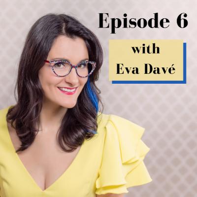 Series 2: Ep 6: Eva Dave from Style Optique