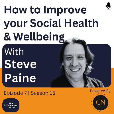 How to Improve your Social Health & Wellbeing with Steve Paine