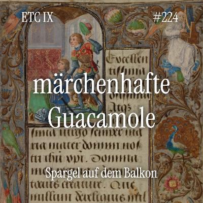 #224: ETC XII - Märchenhafte Guacamole