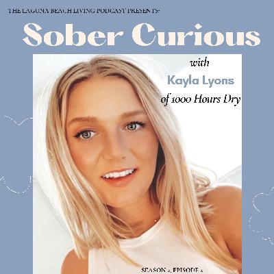 Sober Curious with Kayla Lyons of 1000 Hours Dry