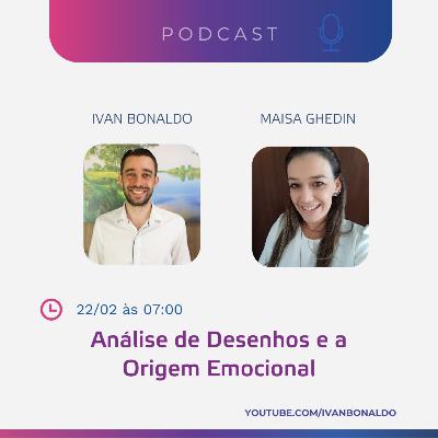 Análise de Desenhos e a Origem Emocional | Ivan Bonaldo EP 206 Análise de Desenhos e a Origem Emocional | Ivan Bonaldo EP 206
