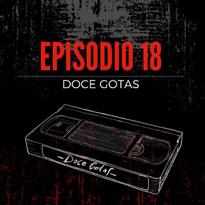 Episodio 18: DOCE GOTAS | Estrellas Anónimas