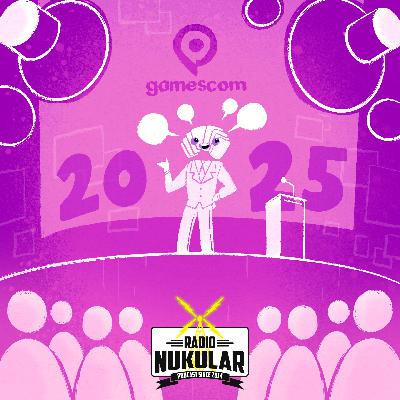 Episode 249: Gamescom 2025