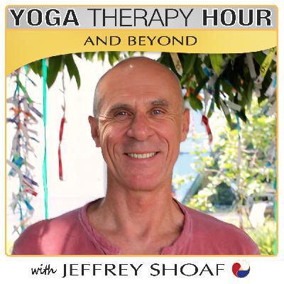 Wander to Wonder: The Healing Journey of Yoga Therapy with Jeffrey Shoaf