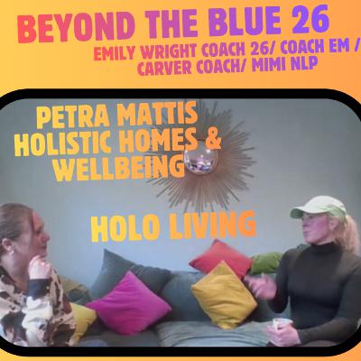 Petra Mattis - HOLO Living - holistic homes and wellbeing coach.