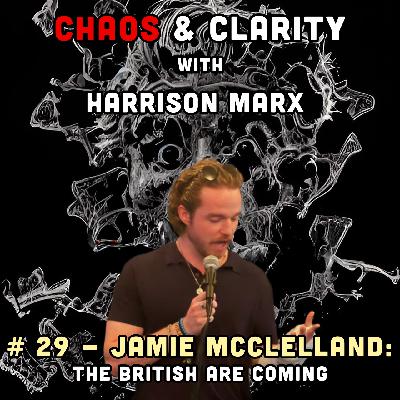 # 29 - Jamie McClelland: The British Are Coming
