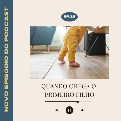 A Chegada do Primeiro Filho: Desafios, Amor e Adaptação