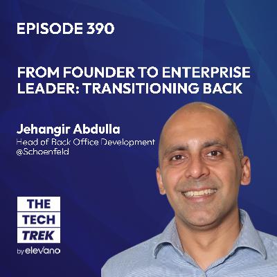 From Founder to Enterprise Leader: Transitioning Back