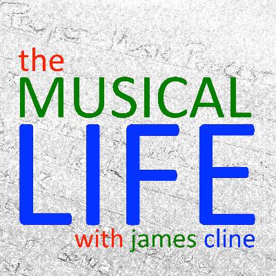 Episode 11: Ron Petersen, July 14, 2017 (The Musical Life With James Cline - Podcast)
