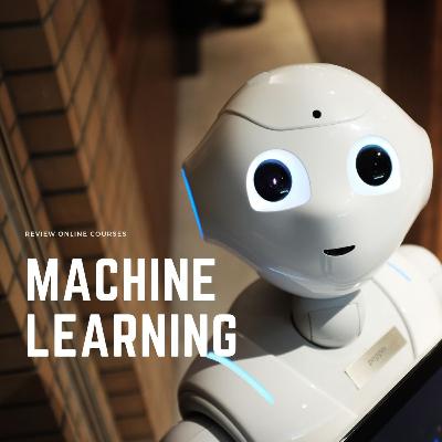 Episode 122 : Review online course- Machine Learning Episode 122 : Review online course- Machine Learning