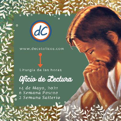 💥 OFICIO DE LECTURA DE HOY | 14 de Mayo de 2021 | Liturgia de las horas 🙏