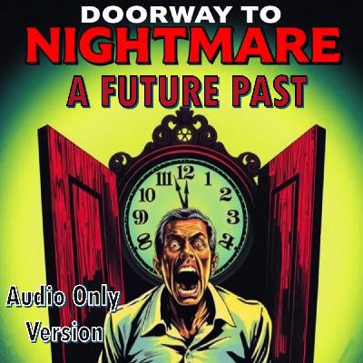 A FUTURE PASSED Doorway To Nightmare S12E04