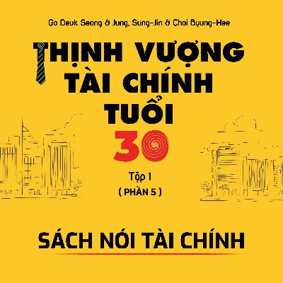 Series sách nói tài chính - Thịnh vượng tài chính tuổi 30 ( Phần 5 )