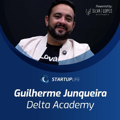 Guilherme Junqueira (Delta Academy) | Startup Life