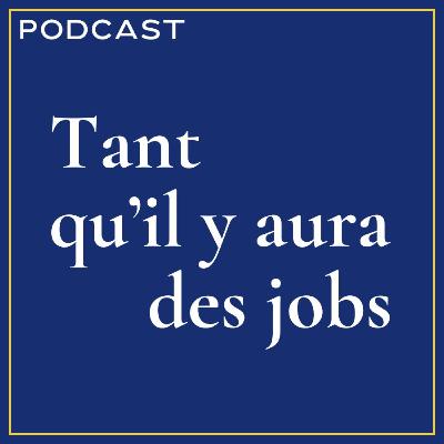 Bienvenue dans Tant qu'il y aura des jobs Bienvenue dans Tant qu'il y aura des jobs