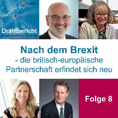 Drahtbericht Folge 08 - Nach dem Brexit – die britisch-europäische Partnerschaft erfindet sich neu