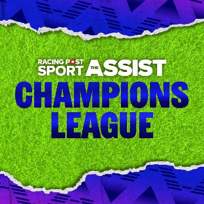 S3 Ep8: Champions League Matchday 2 | Football Betting Tips | The Assist