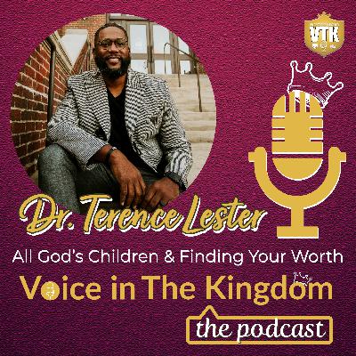Kingdom Conversation: All God's Children and Knowing Your Worth with Dr. Terence Lester