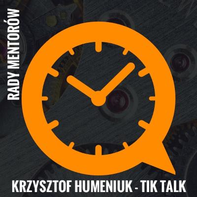 Krzysztof Humeniuk - Tik Talk