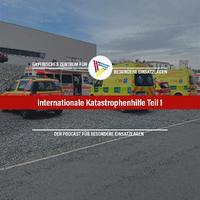 Internationale Katastrophenhilfe Teil 1