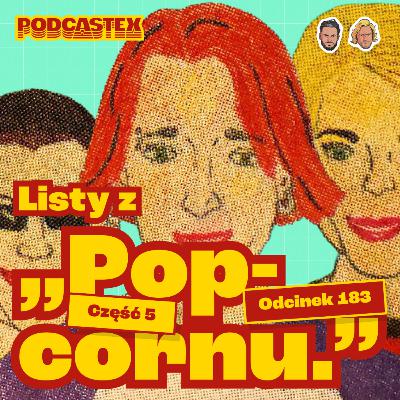 Listy z "Popcornu", część 5 - lata 2003-2008 (Podcastex #183) Listy z "Popcornu", część 5 - lata 2003-2008 (Podcastex #183)