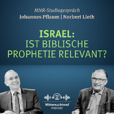 Israel: Ist biblische Prophetie relevant? | Johannes Pflaum, Norbert Lieth (Studiogespräch) Israel: Ist biblische Prophetie relevant? | Johannes Pflaum, Norbert Lieth (Studiogespräch)