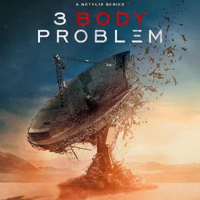Ep. 93 - Three Body Problem