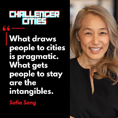 Challenger Cities EP34: The Magnetic, Messy, Cities People Don’t Leave with Sofia Song