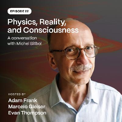 Episode 22: Physics, Reality, and Consciousness. Episode 22: Physics, Reality, and Consciousness.