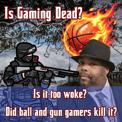 Will Talks About whether or not gaming is dead (it isn't)