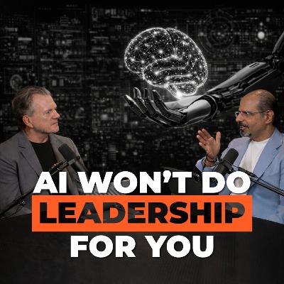 AI won’t do leadership for you | The Spiritual CEO Podcast EP02 with Milad Rouhana AI won’t do leadership for you | The Spiritual CEO Podcast EP02 with Milad Rouhana