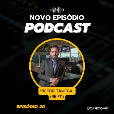 #20 - 5ª Temporada FI-Infra com Victor Tâmega (RBIF11)