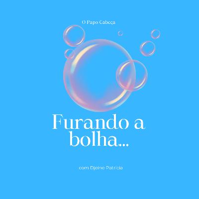 20. Furando a bolha