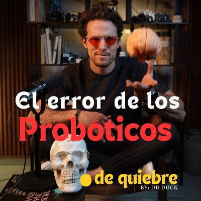 EL ERROR DE LOS PROBIÓTICOS no es que “no sirvan”.