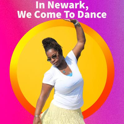 In Newark, We Come To Dance!