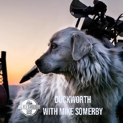 Duckworth, Merino Wool & The Great Outdoors with Mike Somerby