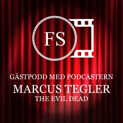 Gästpodd med podcastern Marcus Tegler  - The Evil Dead