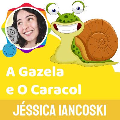 # 107 A Gazela e O Caracol - Jéssica Iancoski | História Infantil em Áudio | Conto Africano