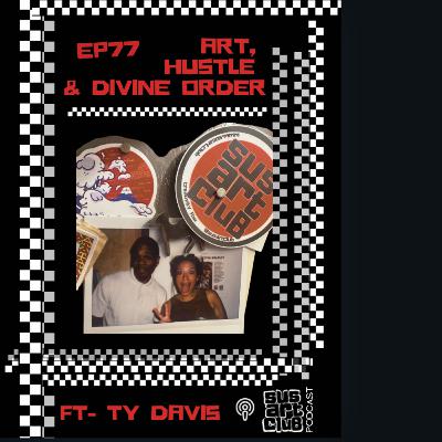 EP77 — Ty Davis: Art, Hustle & Divine Order