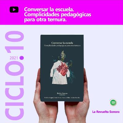 Conversar la escuela: Escuela - Micro n°4 Conversar la escuela: Escuela - Micro n°4